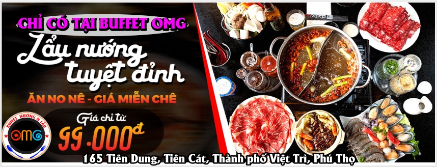 Tưng bừng khai trương buffet OMG 99k tại 165 Tiên Dung, Tiên Cát, Thành phố Việt Trì, Phú Thọ